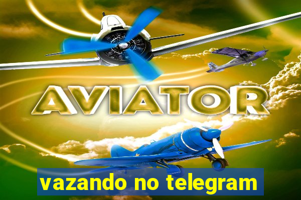 vazando no telegram